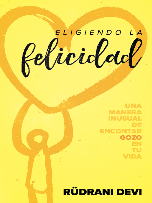 Title details for Eligiendo la felicidad by Rudrani Devi - Available